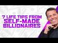 7 LIFE TIPS From Self Made BILLIONAIRES