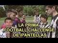 LA PRIMA FOOTBALL CHALLENGE DE iPantellas (REACTION)