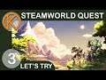 Let's Try SteamWorld Quest | BIG BAD BOSS - Ep. 3 | Let's Play SteamWorld Quest Gameplay