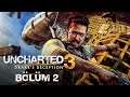 ŞATODAN KAÇIŞ| Uncharted 3: Drake's Deception Remastered Türkçe Bölüm 2