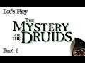 Let's Play Mystery Of The Druids - Part 1
