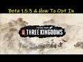 Total War: Three Kingdoms 💠 Beta Update 1.5.3 & How To Opt In