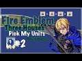 Two Episodes In and We Got Problems! - Fire Emblem Three Houses PMU part 2!