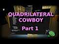 Let's Play - Quadrilateral Cowboy (Part 1) Hackerman