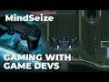 Gaming With Game Devs - MindSeize