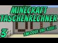 Let's Build Minecraft Taschenrechner #3 | Encoder und Kabel [Deutsch]