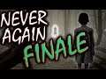 Never Again - THE ENDING!!!