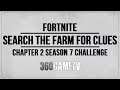 Search the farm for clues - Legendary Weekly Challenge Fortnite Chapter 2 Season 7 Week 4