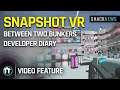 SnapShot VR  - Between Two Bunkers Developer Diary