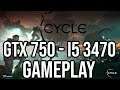 The Cycle Gameplay on | GTX 750 1GB - i5 3470 |