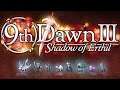 9th Dawn III: Shadow of Erthil Open world RPG As Humanity’s last hope, lead your Daughters to combat