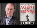 Agent Sonya: Moscow's Most Daring Wartime Spy with Ben Macintyre