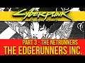 THE NETRUNNERS - Origins of THE EDGERUNNERS INC. - Part 3 (Cyberpunk 2077 Lore)