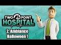 Two Point Hospital - Ep 2 : Ambiance Halloween !