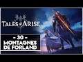 TALES OF ARISE #30 - MONTAGNES DE FORLAND