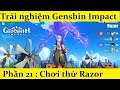Trải nghiệm Genshin Impact Phần 21 - Lần đầu sử dụng Razor