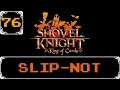 Slip-Not - Shovel Knight: Treasure Trove Let's Play [Part 76]