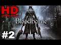 Bloodborne #2 [HD 1080p 60fps]