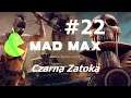 Mad Max #22 - Czarna Zatoka