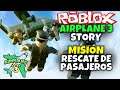 ¡MISIÓN: RESCATE DE PASAJEROS! ✈ ROBLOX: AIRPLANE 3 STORY.