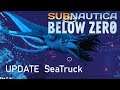 [FR] SubNautica Below Zero - UPDATE - SEA TRUCK - Vehicule - SeaMonkey - SquidShark