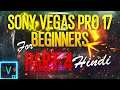 Sony Vegas Pro 17 : BEGINNERS FULL GUIDE TO BE, PROFESSIONAL EDITOR [HINDI] | Part 4 | ItsMe Prince