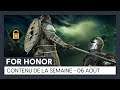 For Honor – Nouveau contenu de la semaine (06 aoûtt) [OFFICIEL] VOSTFR HD