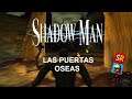 SHADOW MAN Capitulo 2 Las puertas Oseas | SeriesRol