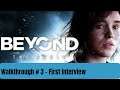 Beyond Two Souls - Walkthrough Part 3 - The First Interview