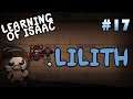 Learning of Isaac #17 - Lilith