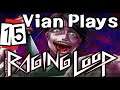 Vian Plays! Raging Loop, Part 15: Chapter 3-12 (Breakdown)