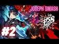 Persona 5 Strikers Part 2 (Switch) - Don't Trust A Simp Magnet | JOSEPH SMASH!!