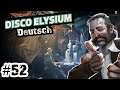 #52 | Disco Elysium | deutsch | Let's Play | 2k | 16:9 | dubbed | german | Final Cut