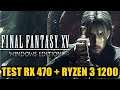 Test Final Fantasy XV RX 470 + Ryzen 3 1200