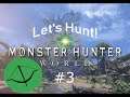Let's Hunt! #3 | Monster Hunter: World