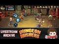 Livestream Archive: Dungeon Rushers