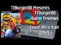 TTBurger Game Review Episode 167 Part 3 Of 4 Crash Nitro Kart ~PlayStation 2 Version~