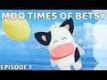 MOO TIMES OF BETSY (EPISODE 1 - A MOO TIFUL BEGINNING) - FULL GAMEPLAY