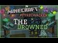 The Drowned Episode 3 #FyreCwacker & #MC4N