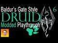 DRUID spells, followers and COMBAT! - Druid Survival Playthrough (Heavily Modded) - Episode 6