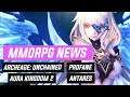 MMORPG News: ArcheAge Unchained Delayed, Aura Kingdom 2, Profane, Antares Open World
