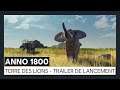 ANNO 1800 - Terre des lions - Trailer de lancement [VOSTFR HD]