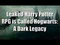 Leaked Harry Potter RPG is Called Hogwarts A Dark Legacy