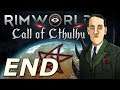 Rimworld: Call of Cthulhu -  Our New Home (END)