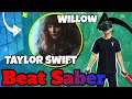 Beat Saber ➡ Willow ➡ Taylor Swift (Expert +) ➡ CUSTOM SONG