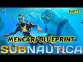 Mencari Blueprint Cyclops | SUBNAUTICA INDONESIA PART 7