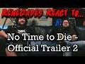 Renegades React to... No Time to Die - Official Trailer #2