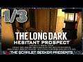 The Long Dark - Hesitant Prospect (Stalker Sandbox) | S1E3 - THE DAM