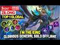 I'm The King, Glorious General Solo Offlane [ Top 1 Global Zilong ] sᴀɪɴᴛ᛫楤橱 - Mobile Legends