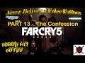 FAR CRY  5 - Part 13 - The Confession - WALKTHROUGH - No Comment -1080p HD 60Fps
